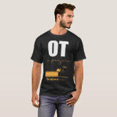 Occupational Therapist In Progress OT Therapy T-Shirt (Vorne ganz)