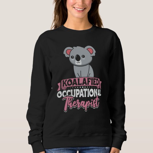 Occupational Therapy Apparel OT Therapist for Wome Sweatshirt (Vorderseite)