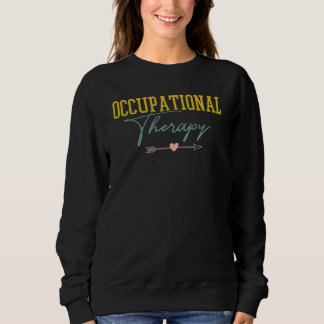 Occupational Therapy Cute Occupational Therapy Sen Sweatshirt
