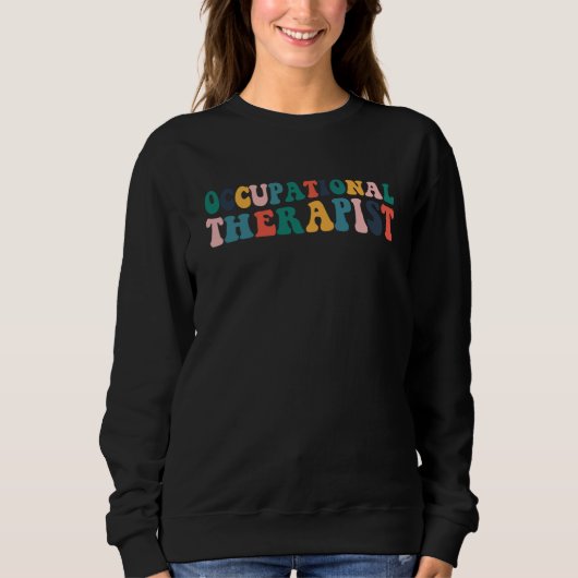 Occupational Therapy OT Therapist OT Month Groovy Sweatshirt (Vorderseite)