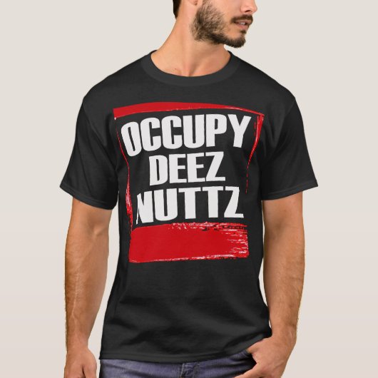 Occupy Deez Nuttz — T - Shirt (Vorderseite)