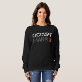 Occupy Mars Astronomie Space Explorer Rocket Scien Sweatshirt (Vorne ganz)