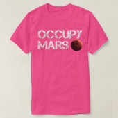 Occupy Mars Astronomie Space Explorer Rocket Scien T-Shirt (Design vorne)
