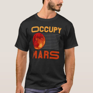 Occupy Mars Astronomie Telescope Astronomen Planet T-Shirt