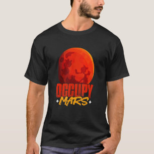 Occupy Mars Planet Astronomie Mars T-Shirt