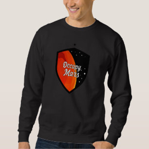 Occupy-Mars Sweatshirt