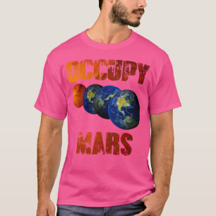Occupy Mars Terraform Space Astronomie Alien T-Shirt
