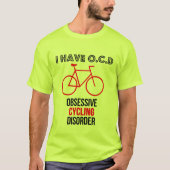 OCD Obcessive radfahrenstörungs-lustiges T-Shirt (Vorderseite)