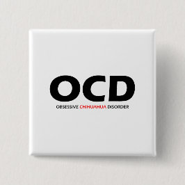 OCD - Obsessive Chihuahua-Störung Button