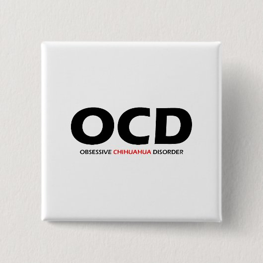 OCD - Obsessive Chihuahua-Störung Button (Vorderseite)
