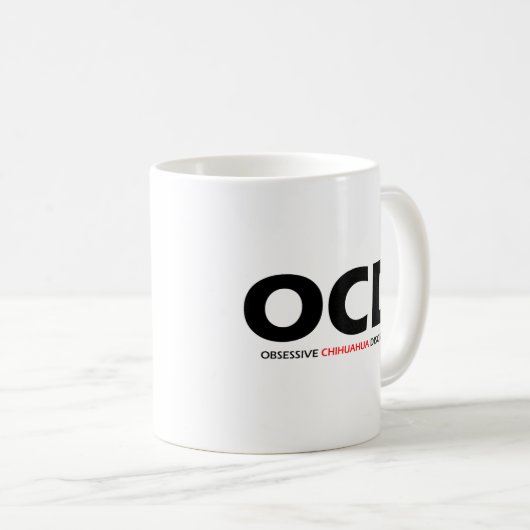 OCD - Obsessive Chihuahua-Störung Kaffeetasse (VorderseiteRechts)