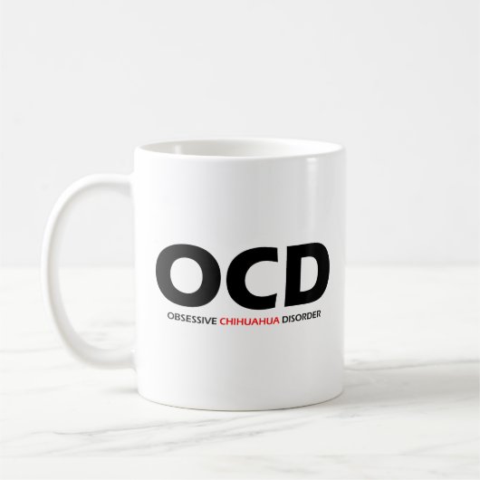OCD - Obsessive Chihuahua-Störung Kaffeetasse (Links)