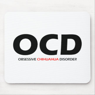 OCD - Obsessive Chihuahua-Störung Mousepad