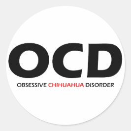 OCD - Obsessive Chihuahua-Störung Runder Aufkleber