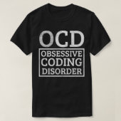 OCD Obsessive Coding Disorder Funny Code Coder T-Shirt (Design vorne)