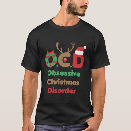 Ocd Obsessive Disruption Party Geschenke Xmas Desi T-Shirt (Vorderseite)