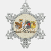 OCD Obsessive Katzen-Störung Schneeflocken Zinn-Ornament (Vorderseite)