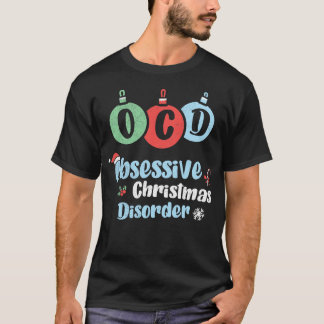 OCD Obsessive Weihnachtskrankheit Weihnachten Teil T-Shirt
