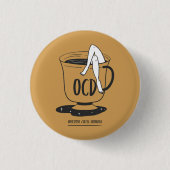 OCD - Obsessiver Kaffee-Syndrom Pinback Button (Vorderseite)