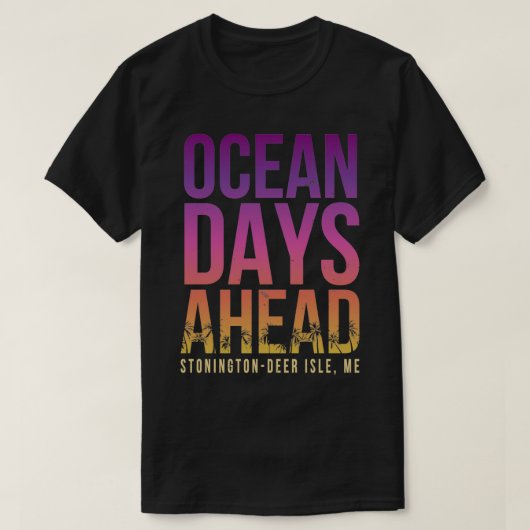 Ocean Days vor Stonington Deer Isle Beach Lover T-Shirt (Design vorne)