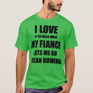 Ocean Rowing Funny Gift Idee für Verlobte I Liebe  T-Shirt