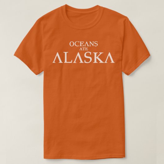 Oceans Ate Alaska 1 TShirt (Design vorne)