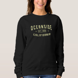 Oceanside California 1888 Ca American Oceansider U Sweatshirt