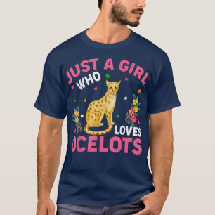 Ocelot Animal Lover Just a Girl Who Lieben Ocelots T-Shirt