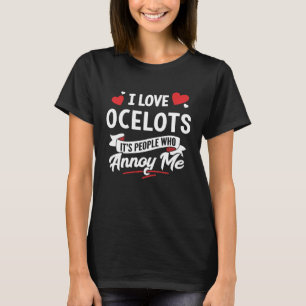 Ocelots I Liebe Ocelots T-Shirt