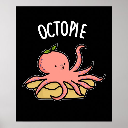 Octo-Pie Funny Octopus Pie Pun Dark BG Poster (Vorne)