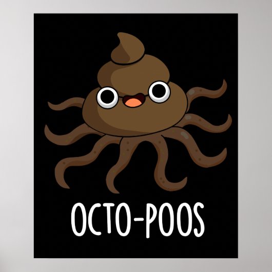 Octo poos Funny Octopus Pun Dark BG Poster (Vorne)