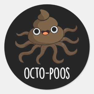Octo poos Funny Octopus Pun Dark BG Runder Aufkleber