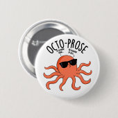 Octo-prose Funny Octopus Pun Button (Vorne & Hinten)
