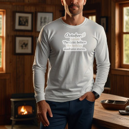 October Funny Quote | Pre-Holiday Humor Design Sweatshirt