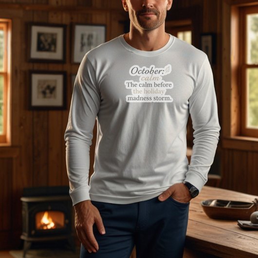 October Funny Quote | Pre-Holiday Humor Design Sweatshirt