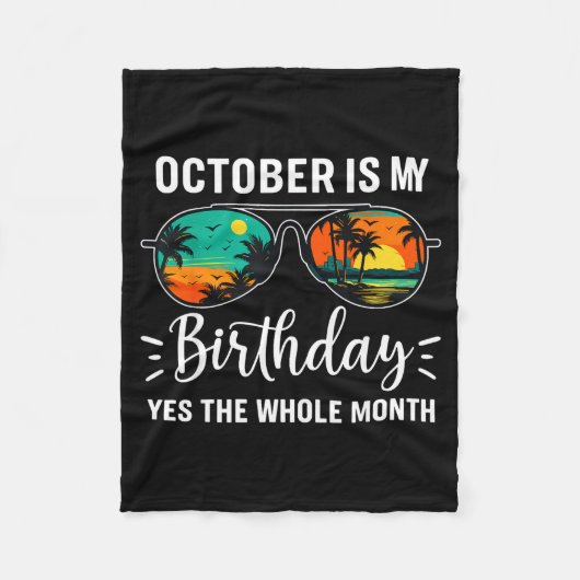 October Is My Birthday Yes The Whole Month Birthda Fleecedecke (Vorderseite)