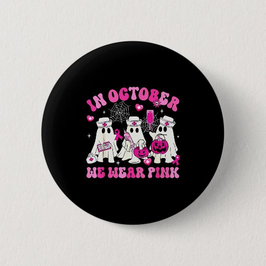 October We Wear Nk Nurse Ghost Halloween Breast Ca Button (Vorderseite)