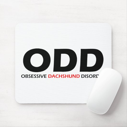 ODD - Zwangsstörung der Dackel Mousepad (Mit Mouse)
