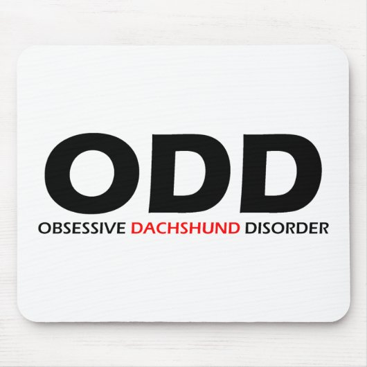 ODD - Zwangsstörung der Dackel Mousepad (Vorne)