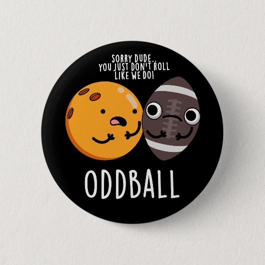 Oddball Funny Football Pub Dark BG Button (Vorderseite)