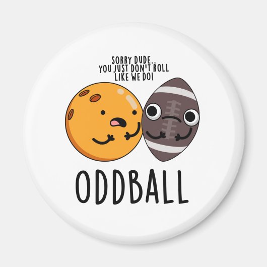 Oddball Funny Football Pub Magnet (Vorne)