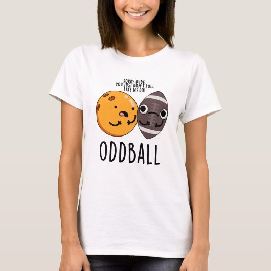 Oddball Funny Football Pub T-Shirt (Vorderseite)
