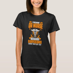Oder Chirurgen, die Helden benötigen, die medizini T-Shirt