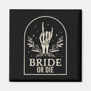 Oder stirb Skelett-Hand Gothic Junggesellinnenabsc Magnet