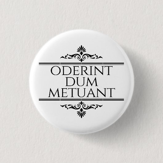 Oderint Dum Metuant Button (Vorderseite)