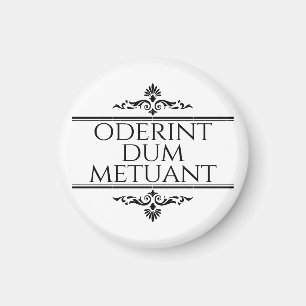 Oderint Dum Metuant Magnet