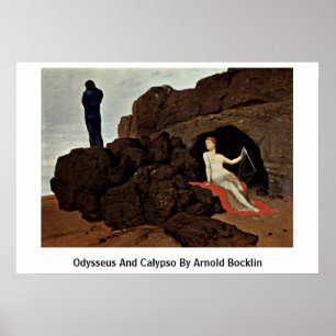 Odysseus und Calypso von Arnold Bocklin Poster