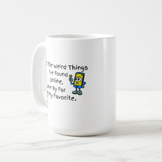 Of All The Weird Things Mug Kaffeetasse (Vorderseite Links)