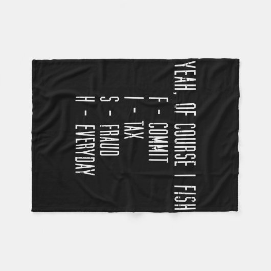 Of Course I Fish Commit Tax Fraud Funny Fishing Me Fleecedecke (Vorderseite (Horizontal))