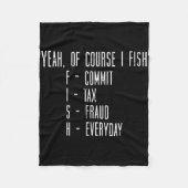 Of Course I Fish Commit Tax Fraud Funny Fishing Me Fleecedecke (Vorderseite)